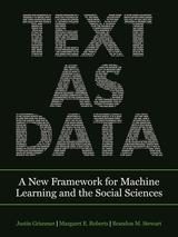 Cover of Text as Data: A New Framework for Machine Learning and the Social Sciences